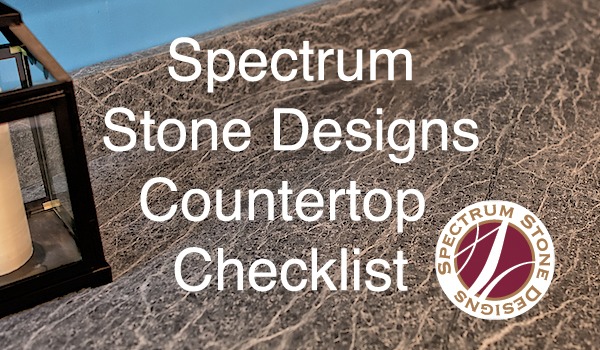 Spectrum-Stone-Designs-Countertop-Checklist-need-a-new-countertop